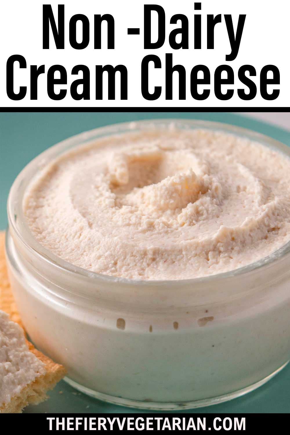 Easy NonDairy Cream Cheese The Fiery Vegetarian